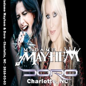 Madame Mayhem & Doro - Live Charlotte 2016 DVD