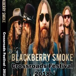 Blackberry Smoke - Crossroads Festival 2018 DVD