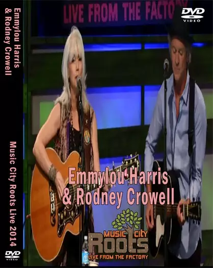 Emmylou Harris & Rodney Crowell - DVD Music City Roots 2014